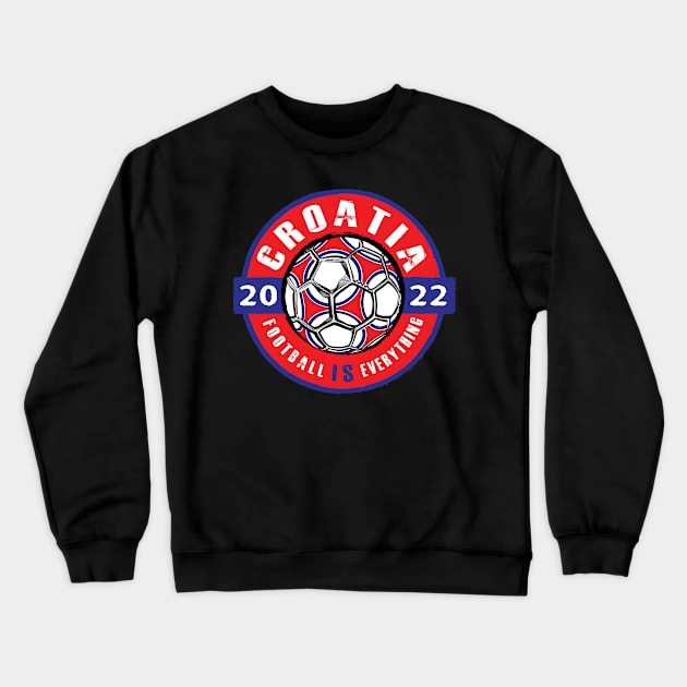 Football Is Everything - Croatia 2022 Vintage Crewneck Sweatshirt by FOOTBALL IS EVERYTHING